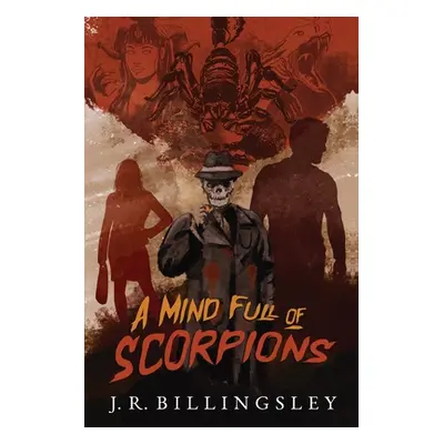 "A Mind Full of Scorpions" - "" ("Billingsley J. R.")