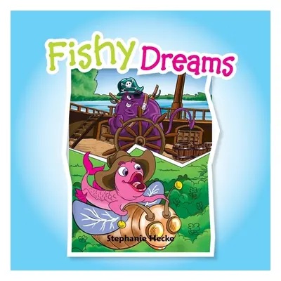 "Fishy Dreams" - "" ("Hecke Stephanie")