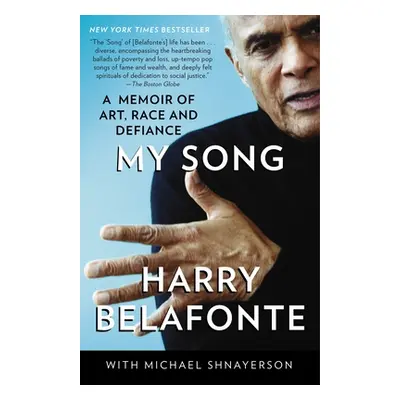 "My Song: A Memoir of Art, Race, and Defiance" - "" ("Belafonte Harry")