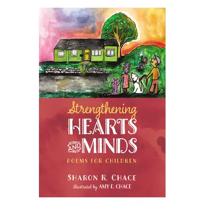 "Strengthening Hearts and Minds: Poems for Children" - "" ("Chace Sharon R.")