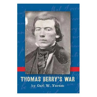 "Thomas Berry's War" - "" ("Yocum C. W.")