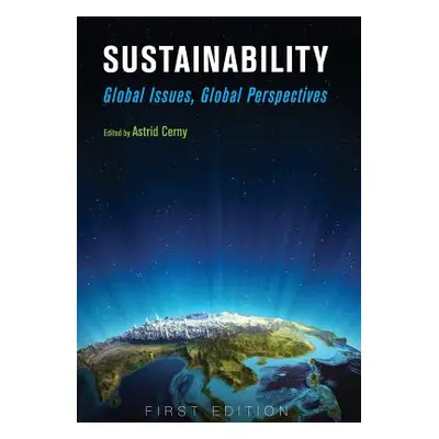 "Sustainability: Global Issues, Global Perspectives" - "" ("Cerny Astrid")