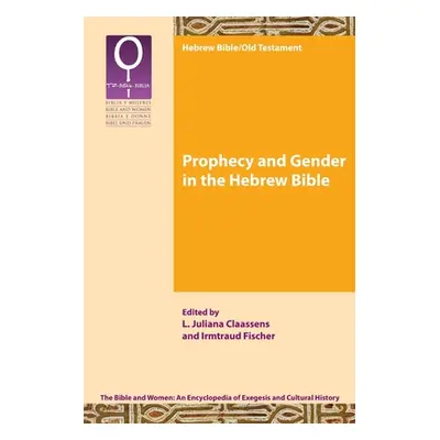 "Prophecy and Gender in the Hebrew Bible" - "" ("Claassens L. Juliana")