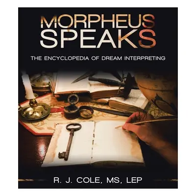 "Morpheus Speaks: The Encyclopedia of Dream Interpreting" - "" ("Cole Lep R. J.")