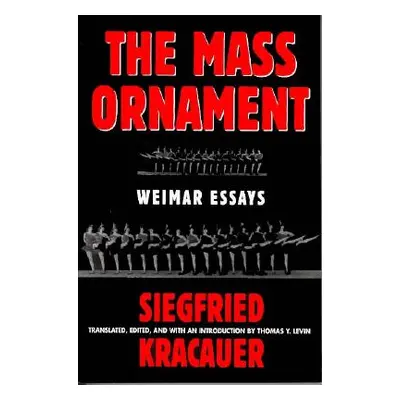 "Das Ornament Der Masse: Essays: Weimar Essays" - "" ("Kracauer Siegfried")