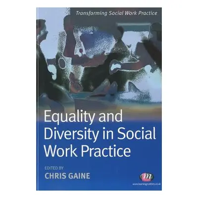 "Equality and Diversity in Social Work Practice" - "" ("Gaine Chris")