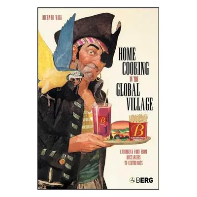 "Home Cooking in the Global Village" - "" ("Wilk Richard")