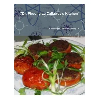 "Dr. Phuong Le Callaway's Kitchen" - "" ("Callaway Phuong")