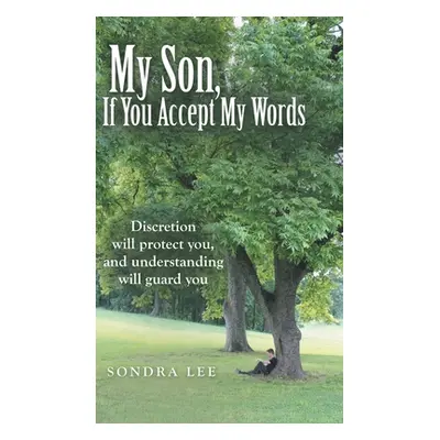 "My Son, If You Accept My Words" - "" ("Lee Sondra")