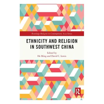 "Ethnicity and Religion in Southwest China" - "" ("Ming He")