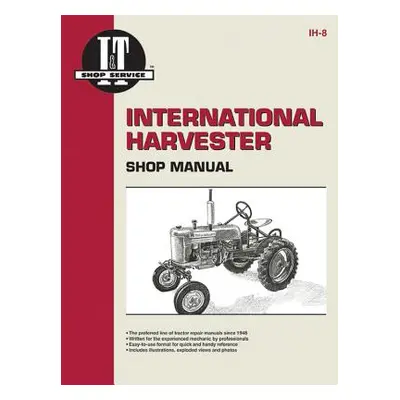 "International Harvester Shop Manual" - "" ("Editors of Haynes Manuals")