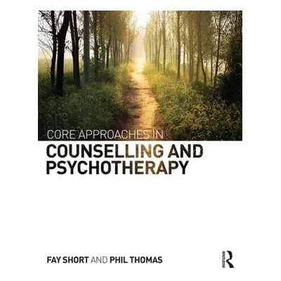 "Core Approaches in Counselling and Psychotherapy" - "" ("Short Fay")