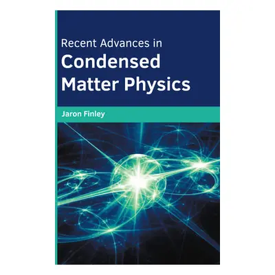 "Recent Advances in Condensed Matter Physics" - "" ("Finley Jaron")