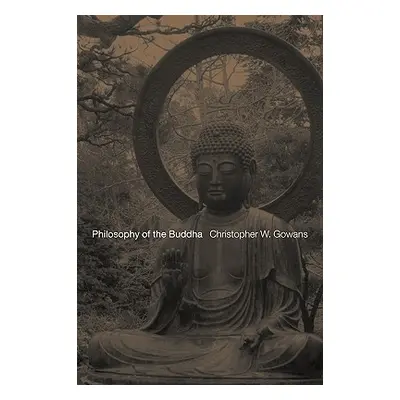 "Philosophy of the Buddha" - "" ("Gowans Christopher")