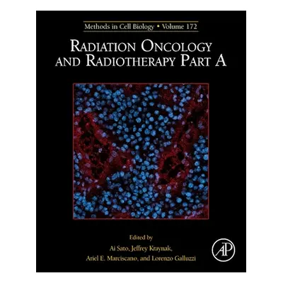 "Radiation Oncology and Radiotherapy, Part a: Volume 172" - "" ("Sato Ai")