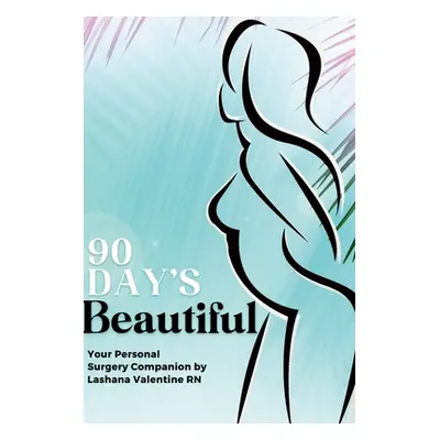 "90 Day's Beautiful" - "" ("Valentine Lashana")