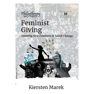 "Feminist Giving: Creating New Frontiers in Social Change" - "" ("Marek Kiersten")