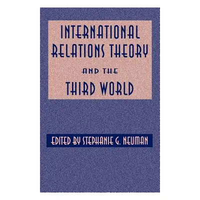 "International Relations Theory and the Third World" - "" ("Neuman Stephanie")