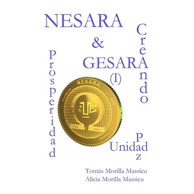 "NESARA & GESARA... Creando Prosperidad, Paz, Unidad" - "" ("Morilla Massieu Toms")