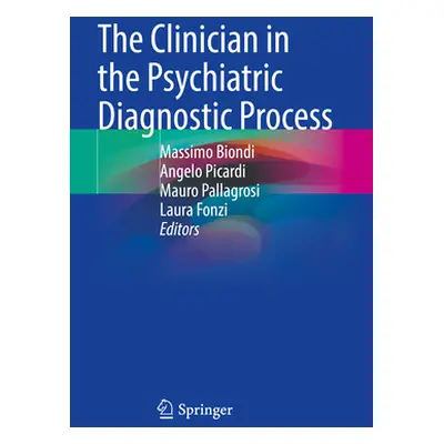 "The Clinician in the Psychiatric Diagnostic Process" - "" ("Biondi Massimo")