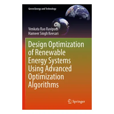 "Design Optimization of Renewable Energy Systems Using Advanced Optimization Algorithms" - "" ("