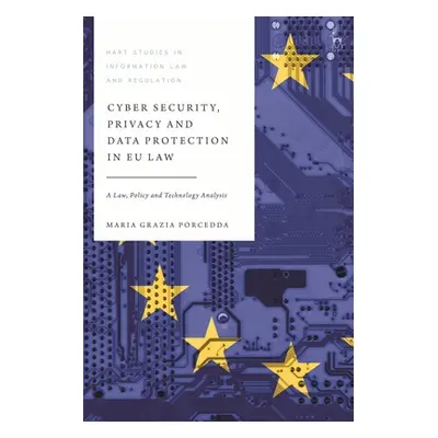 "Cybersecurity, Privacy and Data Protection in EU Law: A Law, Policy and Technology Analysis" - 