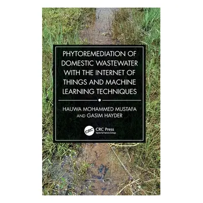 "Phytoremediation of Domestic Wastewater with the Internet of Things and Machine Learning Techni