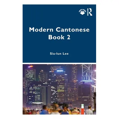 "Modern Cantonese Book 2: A textbook for global learners" - "" ("Lee Siu-Lun")