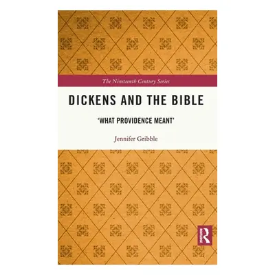 "Dickens and the Bible: 'What Providence Meant'" - "" ("Gribble Jennifer")