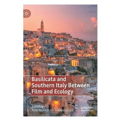 "Basilicata and Southern Italy Between Film and Ecology" - "" ("Baracco Alberto")