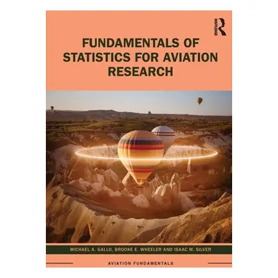 "Fundamentals of Statistics for Aviation Research" - "" ("Gallo Michael a.")