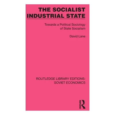 "The Socialist Industrial State: Towards a Political Sociology of State Socialism" - "" ("Lane D