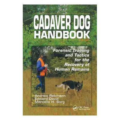 "Cadaver Dog Handbook: Forensic Training and Tactics for the Recovery of Human Remains" - "" ("R