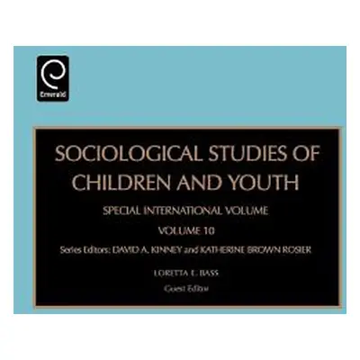 "Sociological Studies of Children and Youth: Special International Volume" - "" ("Bass Loretta E