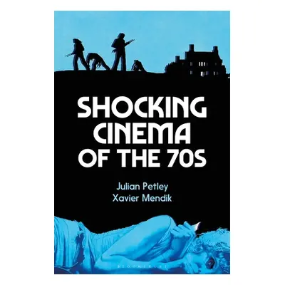 "Shocking Cinema of the 70s" - "" ("Petley Julian")