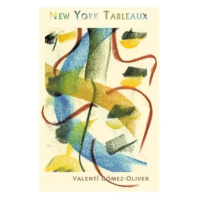 "New York Tableaux" - "" ("Gmez-Oliver Valent")