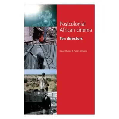 "Postcolonial African Cinema: Ten Directors" - "" ("Murphy David")