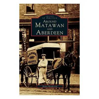 "Around Matawan and Aberdeen" - "" ("Henderson Helen")