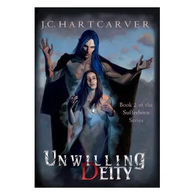 "Unwilling Deity" - "" ("Hartcarver J. C.")