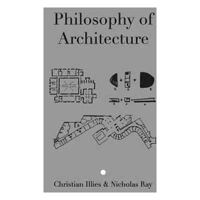 "Philosophy of Architecture" - "" ("Ray Nicholas")