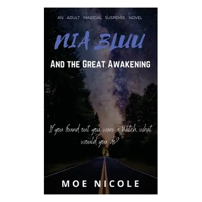 "Nia Bluu & The Great Awakening" - "" ("Nicole Moe")