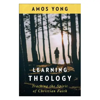 "Learning Theology" - "" ("Yong Amos")