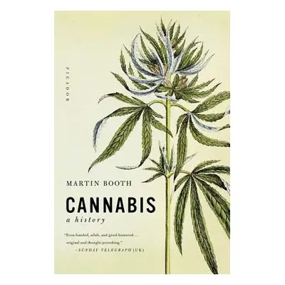 "Cannabis: A History" - "" ("Booth Martin")