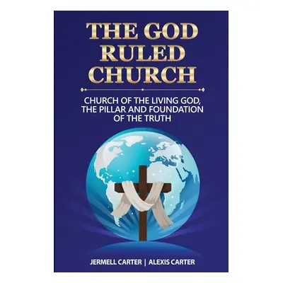 "The God Ruled Church" - "" ("Carter Jermell Jamie")