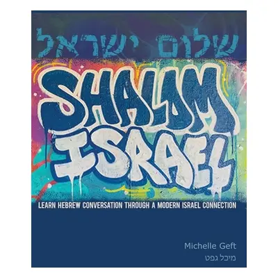 "Shalom Israel: Learn Hebrew Conversation through a Modern Israel Connection" - "" ("Geft Michel