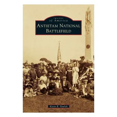 "Antietam National Battlefield" - "" ("Pawlak Kevin R.")