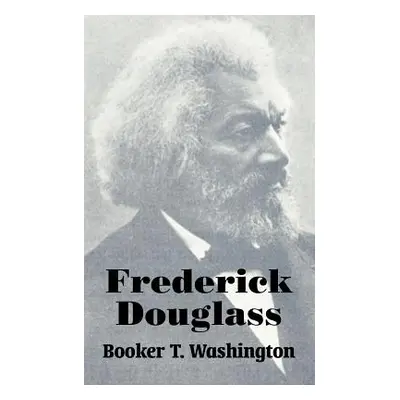 "Frederick Douglass" - "" ("Washington Booker T.")