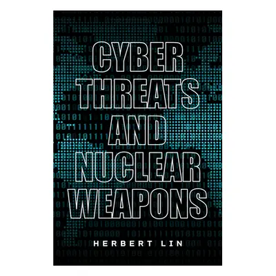 "Cyber Threats and Nuclear Weapons" - "" ("Lin Herbert")