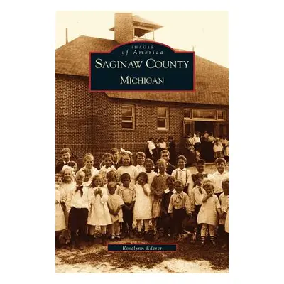 "Saginaw County, Michigan" - "" ("Eoerer Roselynn")