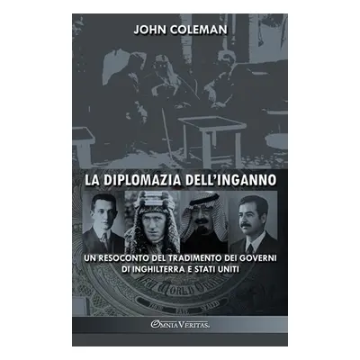 "La diplomazia dell'inganno: un resoconto del tradimento dei governi di Inghilterra e Stati Unit